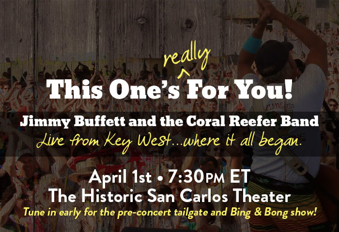 Jimmy Buffett and the Coral Reefer Band - Live from Key West April 1st at 7:30pm ET