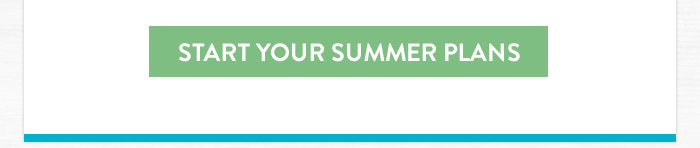 Start Your Summer Plans