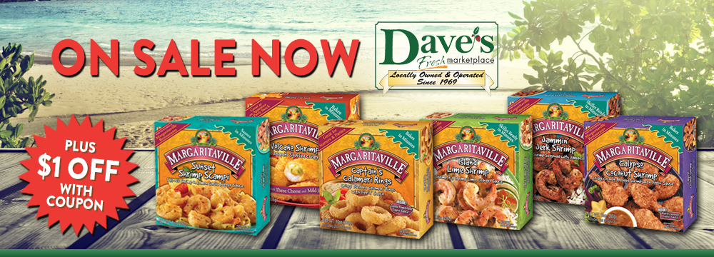 Margaritaville Foods on Sale Now at Dave's Marketplace
